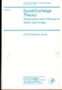 Social Exchange Theory: Its Structure and Influence in Social Psychology (Social Psychology Monographs)