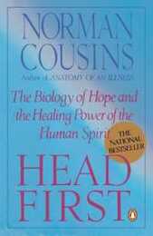 Head First: The Biology of Hope and the Healing Power of the Human Spirit