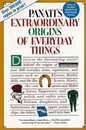 Extraordinary Origins of Everyday Things: Fascinating Stories for History Buffs and Science Enthusiasts―500 Items Expressions and Customs from Popular Culture