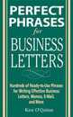 Perfect Phrases for Business Letters: Hundreds of Ready-to-Use Phrases for Writing Effective Business Letters Memos E-Mail and More