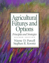 Agricultural Futures and Options: Principles and Strategies