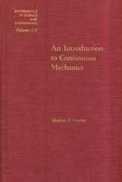An Introduction to Continuum Mechanics (Volume 158) (Mathematics in Science and Engineering Volume 158)