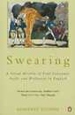 Swearing: A Social History of Foul Language Oaths and Profanity in English