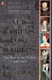 The Penguin History of Britain: New Worlds Lost Worlds: The Rule Of The Tudors 1485 To 1603