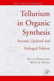 Tellurium in Organic Synthesis: Second Updated and Enlarged Edition (Best Synthetic Methods)