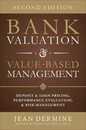Bank Valuation & Value-Based Management: Deposit and Loan Pricing Performance Evaluation and Risk Management