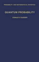Quantum Probability (Probability and Mathematical Statistics)