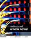 Architecture of Network Systems (The Morgan Kaufmann Series in Computer Architecture and Design)