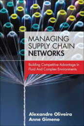 Managing Supply Chain Networks: Building Competitive Advantage in Fluid and Complex Environments