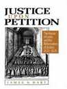 Justice Upon Petition: The House of Lords and the Reformation of Justice 1621-1675