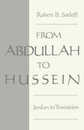 From Abdullah to Hussein: Jordan in Transition (Studies in Middle Eastern History)