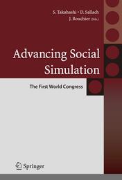 Advancing Social Simulation: The First World Congress (Agent-Based Social Systems)