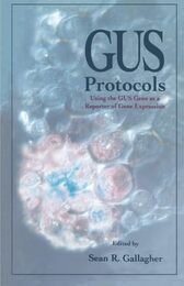 Gus Protocols: Using the GUS Gene as a Reporter of Gene Expression