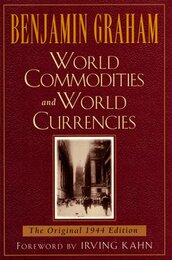 World Commodities and World Currency (Benjamin Graham Classics)