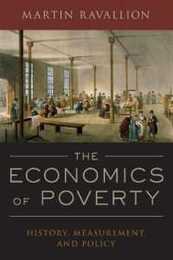 The Economics of Poverty: History Measurement and Policy