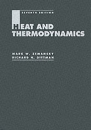 Heat and Thermodynamics: An Intermediate Textbook (INTERNATIONAL SERIES IN PURE AND APPLIED PHYSICS)