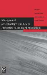 Management of Technology: The Key to Prosperity in the Third Millennium : Selected Papers from the Ninth International Conference on Management of Technology