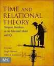 Time and Relational Theory: Temporal Databases in the Relational Model and SQL (The Morgan Kaufmann Series in Data Management Systems)