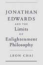 Jonathan Edwards and the Limits of Enlightenment Philosophy