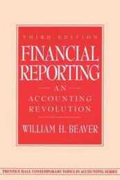 Financial Reporting: An Accounting Revolution (Contemporary Topics in Accounting Series)