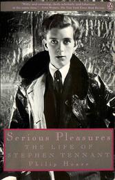 Serious Pleasures: The Life of Stephen Tennant