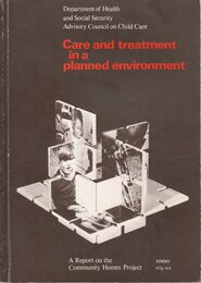 Care and Treatment in a Planned Environment: Report on the Community Homes Project