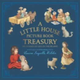 A Little House Picture Book Treasury: A Pioneer Family Story Collection About Frontier Life for Children (Ages 4?8)