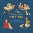 A Little House Picture Book Treasury: A Pioneer Family Story Collection About Frontier Life for Children (Ages 4?8)