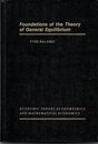 Foundations of the Theory of General Equilibrium (ECONOMIC THEORY ECONOMETRICS AND MATHEMATICAL ECONOMICS)