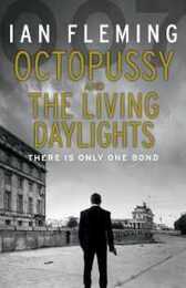 Octopussy & The Living Daylights: Discover two of the most beloved James Bond stories (James Bond 007 14)