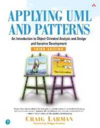 Applying UML and Patterns: An Introduction to Object-Oriented Analysis and Design and Iterative Development