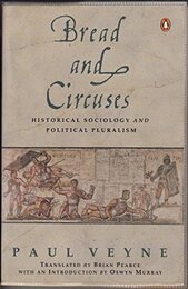 Bread and Circuses: Historical Sociology and Political Pluralism