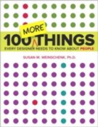 100 More Things Every Designer Needs to Know About People (Voices That Matter)
