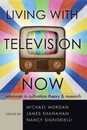 Living With Television Now: Advances in Cultivation Theory & Research