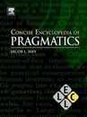 Concise Encyclopedia of Pragmatics (Concise Encyclopedias of Language and Linguistics)