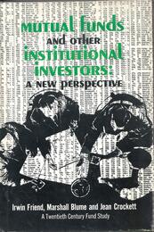 Mutual Funds and Other Institutional Investors: A New Perspective