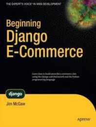 Beginning Django E-Commerce (Expert's Voice in Web Development)