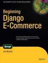 Beginning Django E-Commerce (Expert's Voice in Web Development)