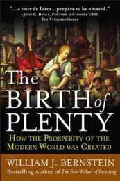 The Birth of Plenty: How The Prosperity Of The Modern World Was Created