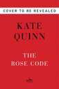 The Rose Code: An Intriguing Novel of Love Loyalty and Secrets Among Female Codebreakers During WWII