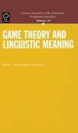 Game Theory and Linguistic Meaning (Current Research in the Semantics / Pragmatics Interface)