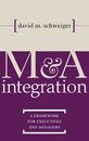 M & A Integration: A Framework for Executives & Managers