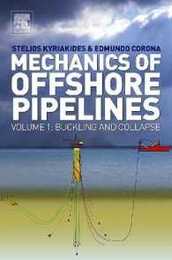 Mechanics of Offshore Pipelines: Volume 1 Buckling and Collapse