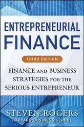 Entrepreneurial Finance: Finance and Business Strategies for the Serious Entrepreneur