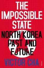 The Impossible State: North Korea Past and Future