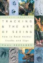 Tracking and the Art of Seeing: How to Read Animal Tracks and Signs ? A Field Guide to Over 50 Wildlife Species with Stunning Photography