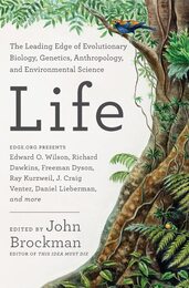 Life: The Leading Edge of Evolutionary Biology Genetics Anthropology and Environmental Science ? The Edge.org Series with Dawkins Wilson and Venter (Best of Edge Series)