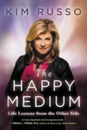The Happy Medium: Life Lessons from the Other Side ? Celebrity Readings and Tools from Lifetime's The Haunting Of Star