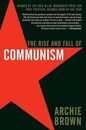 The Rise and Fall of Communism: An Epic History of 20th Century Political Ideology and the Soviet Union's Collapse by Renowned Oxford Authority