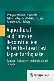 Agricultural and Forestry Reconstruction After the Great East Japan Earthquake: Tsunami Radioactive and Reputational Damages